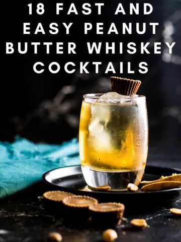 peanut butter and chocolate old fashioned with a Reese's cup garnish and text 18 fast and easy peanut butter whiskey cocktails