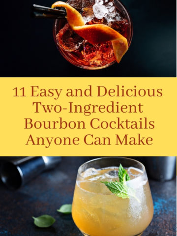 Pin of two cocktails with Text 11 Easy and Delicious Two Ingredient Bourbon Cocktails Anyone Can Make